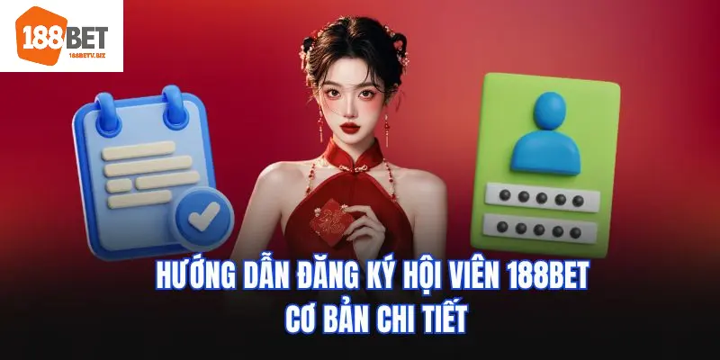 Hướng dẫn đăng ký hội viên 188BET cơ bản chi tiết